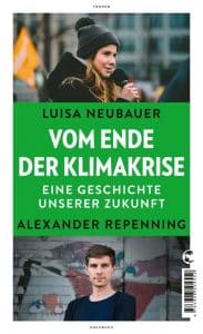 Cover "Vom Ende der Klimakrise - Eine Geschichte unerer Zukunft" - Luisa Neubauer und Alexander Repenning